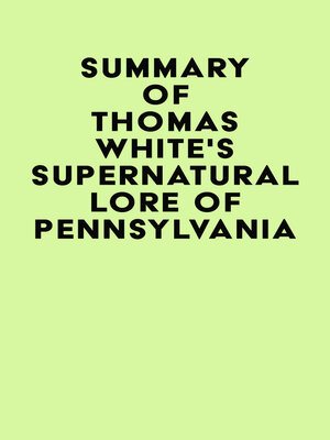 cover image of Summary of Thomas White's Supernatural Lore of Pennsylvania